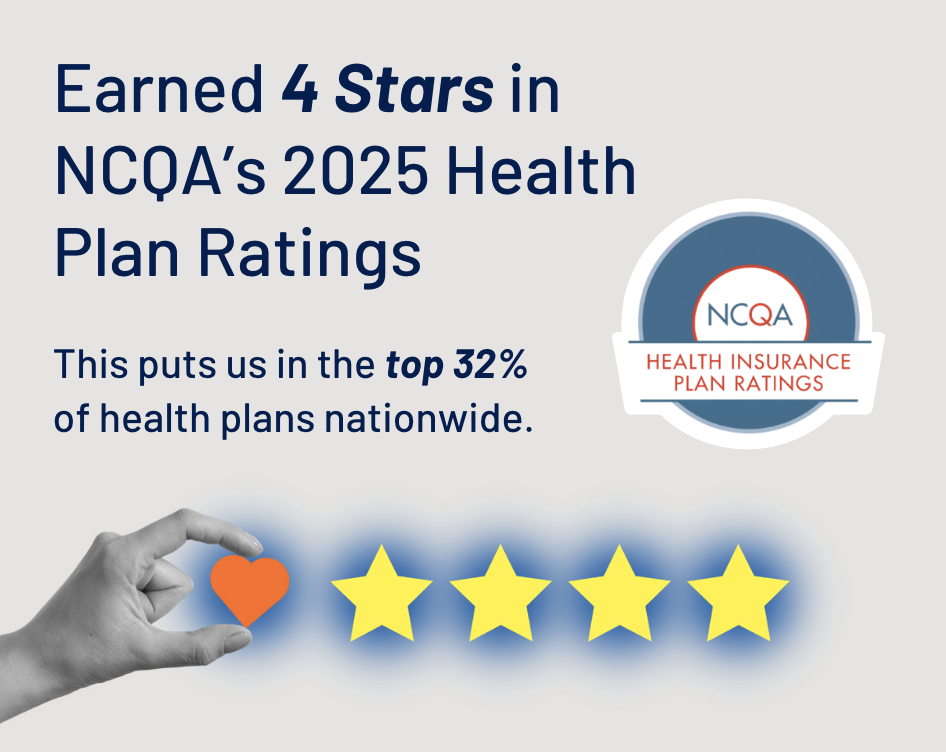 Earned 4 stars in NCQAs 2025 health plan ratings