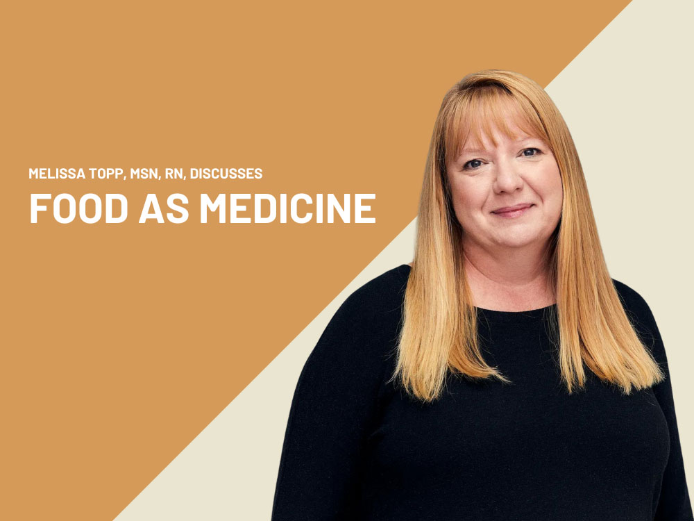 Melissa Topp, MSN, RN, habla sobre la alimentación como medicina
