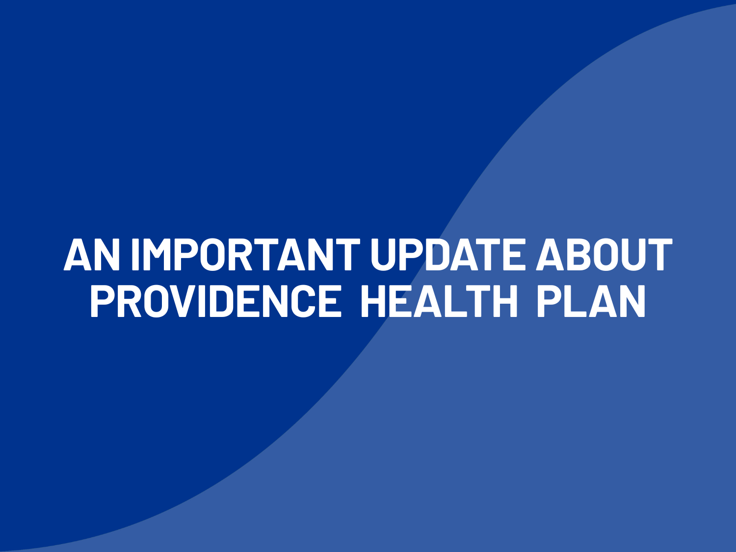 An important update about Providence Health Plan