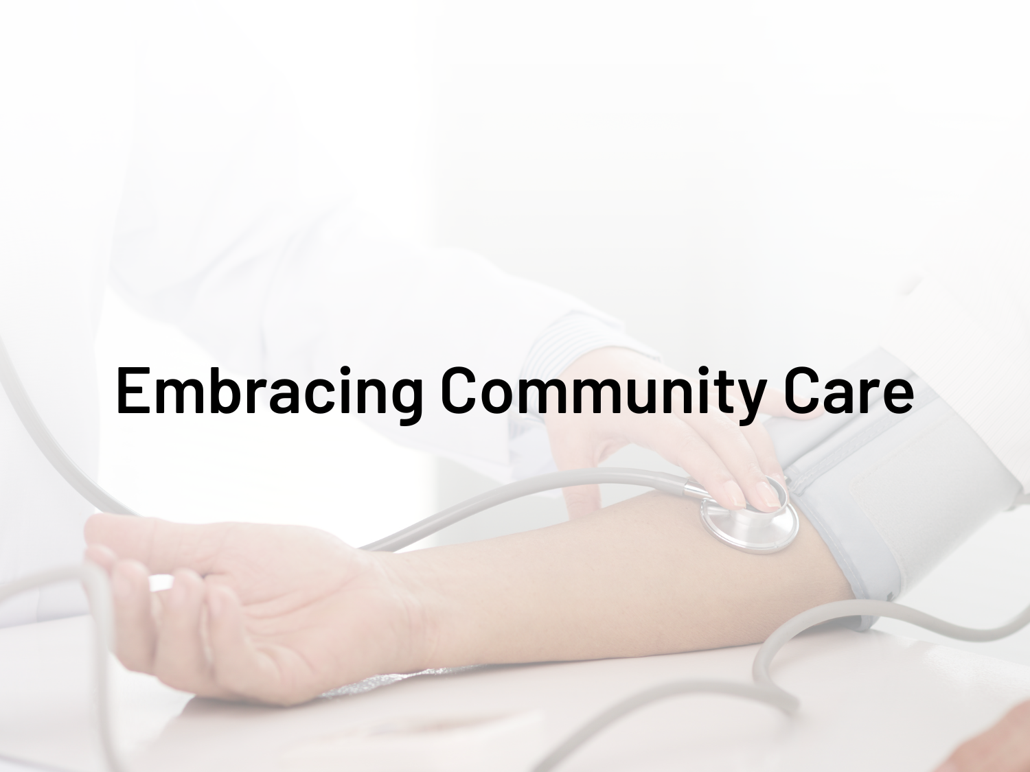 Graphic for Embracing Community Care