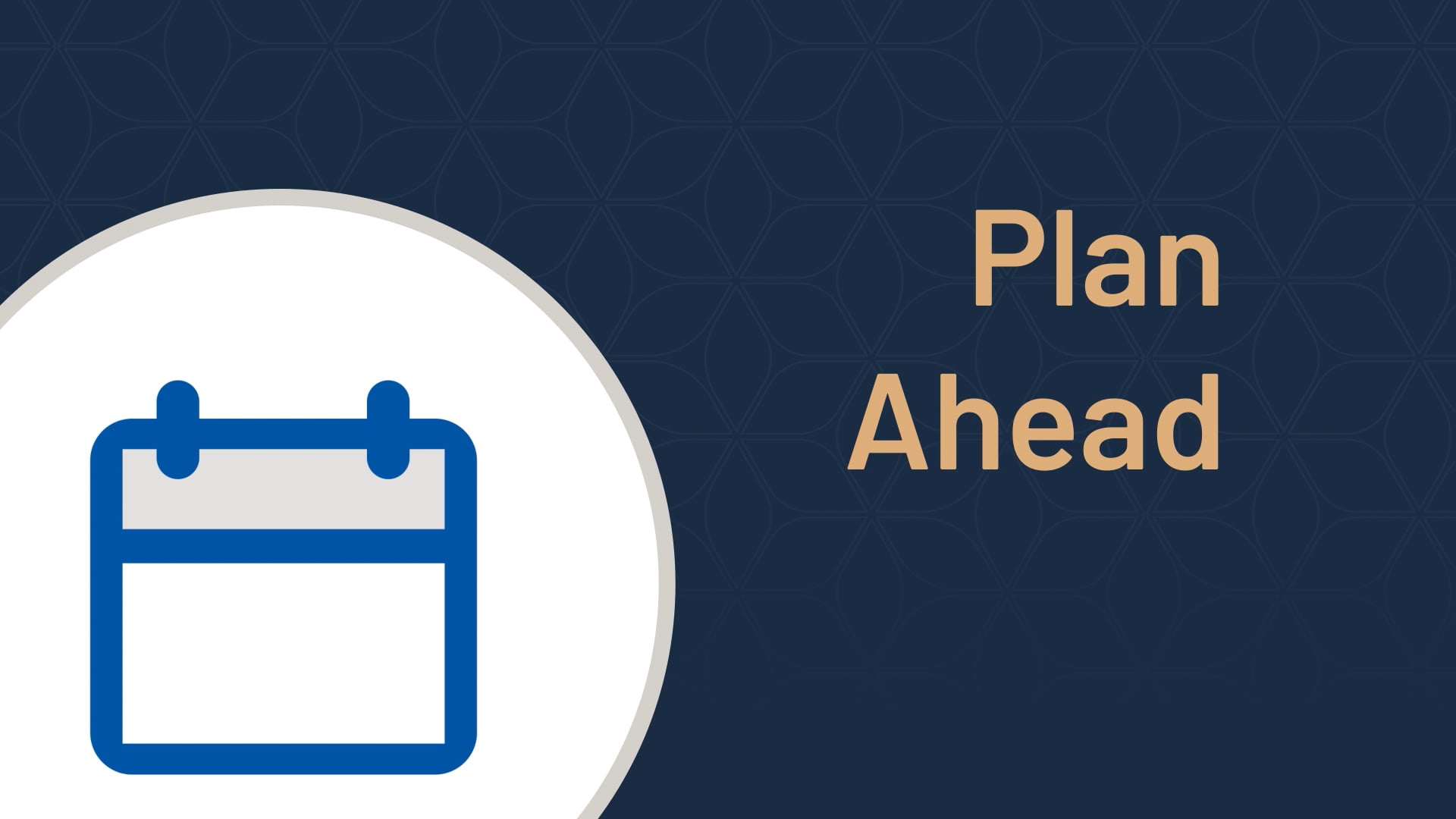 Plan Ahead